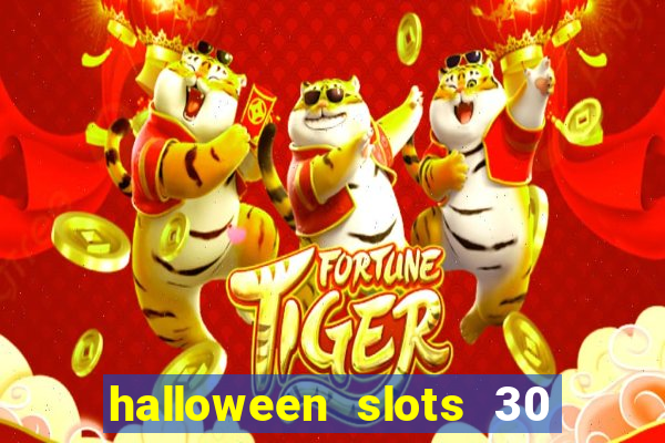 halloween slots 30 linhas multi jogos